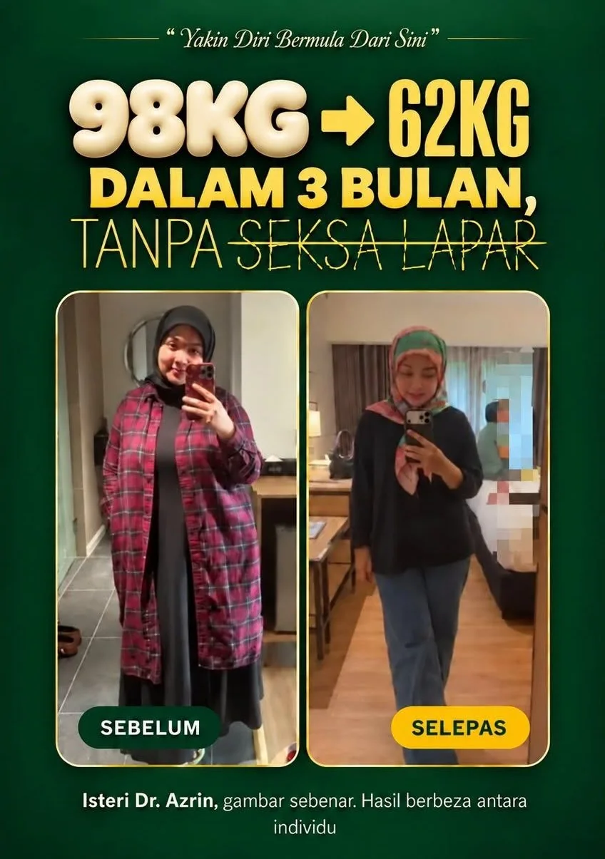 98KG ke 62KG dalam 3 bulan tanpa seksa lapar. Isteri Dr. Azrin, gambar sebelum dan selepas sebenar